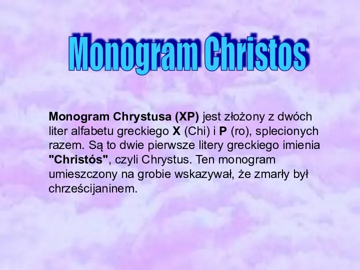 Monogram Chrystusa (XP) jest złożony z dwóch liter alfabetu greckiego