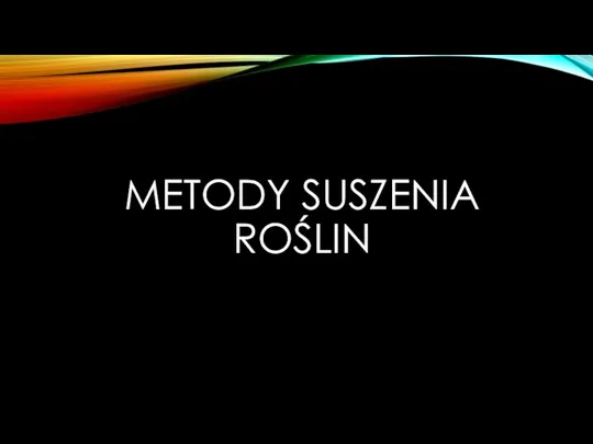 METODY SUSZENIA ROŚLIN