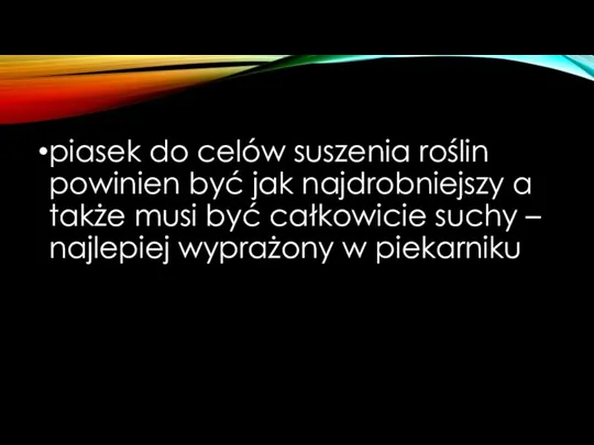 piasek do celów suszenia roślin powinien być jak najdrobniejszy a