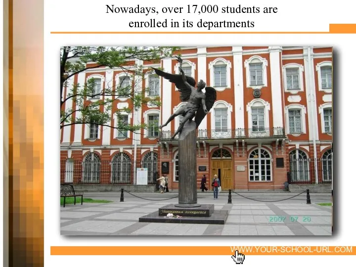 Nowadays, over 17,000 students are enrolled in its departments