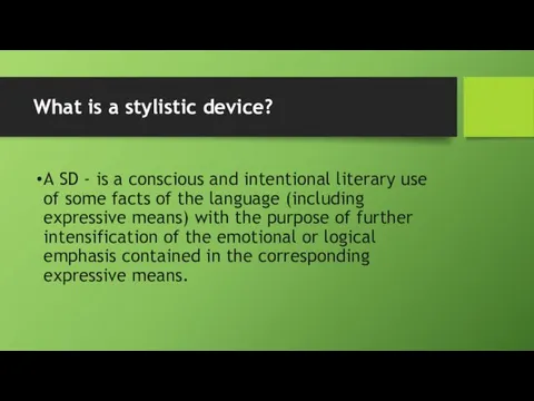 What is a stylistic device? A SD - is a