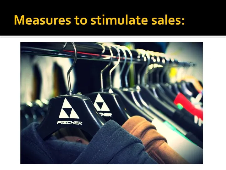 Measures to stimulate sales: