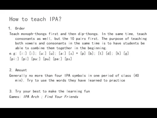 How to teach IPA？ Order Teach monoph-thongs first and then