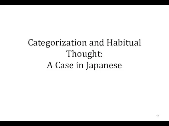 Categorization and Habitual Thought: A Case in Japanese