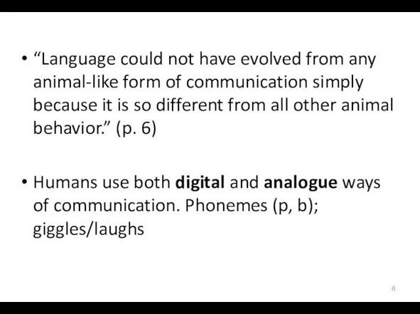 “Language could not have evolved from any animal-like form of