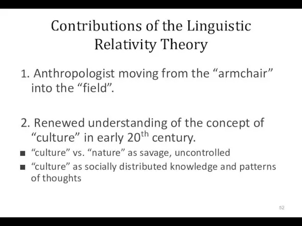 Contributions of the Linguistic Relativity Theory 1. Anthropologist moving from