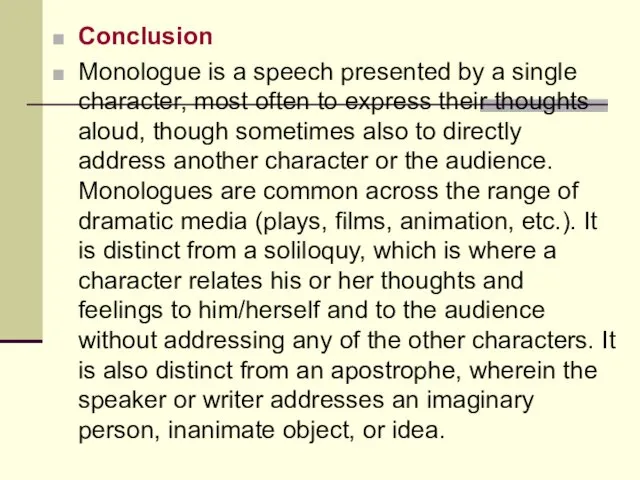 Conclusion Monologue is a speech presented by a single character,