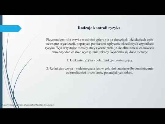 Rodzaje kontroli ryzyka Fizyczna kontrola ryzyka w całości opiera się