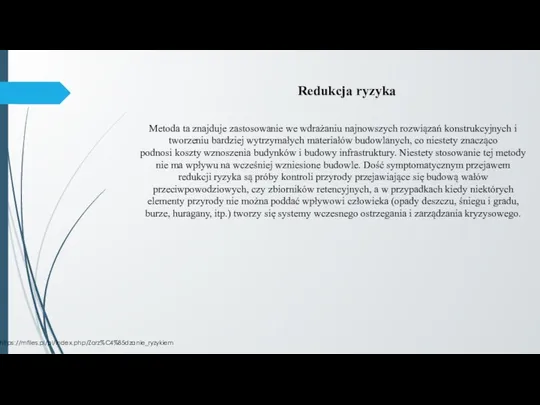 Redukcja ryzyka Metoda ta znajduje zastosowanie we wdrażaniu najnowszych rozwiązań