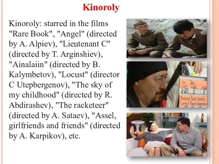 Kinoroly: starred in the films "Rare Book", "Angel" (directed by