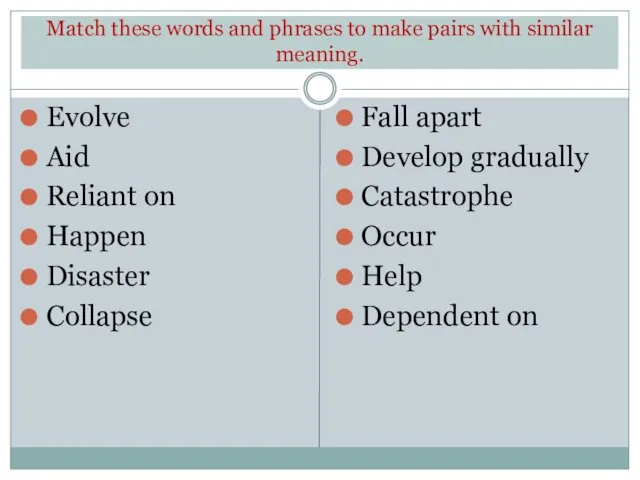 Match these words and phrases to make pairs with similar