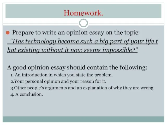 Homework. Prepare to write an opinion essay on the topic: