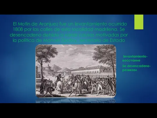 El Motin de Aranjuez fue un levantamiento ocurrido 1808 por