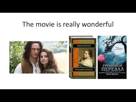 The movie is really wonderful
