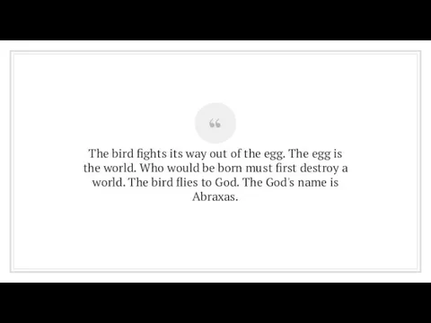 The bird fights its way out of the egg. The