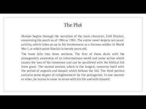 The Plot Demian begins through the narration of the main