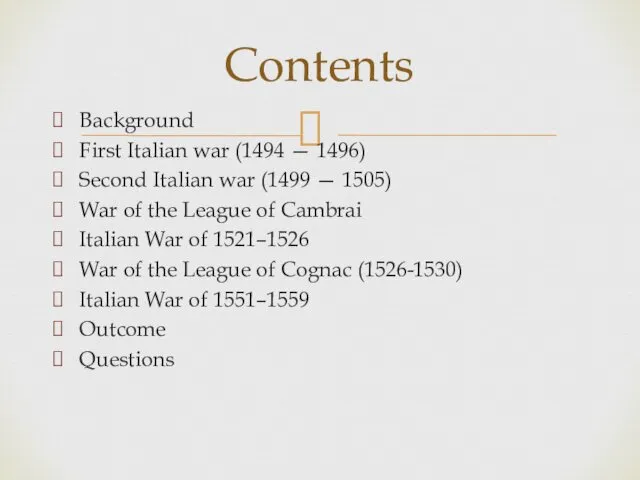 Background First Italian war (1494 — 1496) Second Italian war
