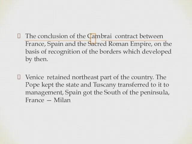 The conclusion of the Cambrai contract between France, Spain and
