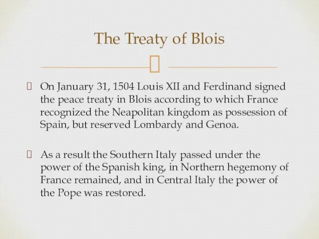 On January 31, 1504 Louis XII and Ferdinand signed the