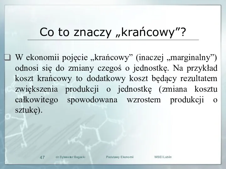 Co to znaczy „krańcowy”? W ekonomii pojęcie „krańcowy” (inaczej „marginalny”)