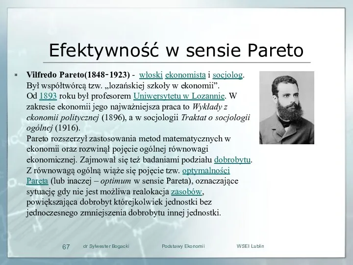 Efektywność w sensie Pareto Vilfredo Pareto(1848‐1923) - włoski ekonomista i