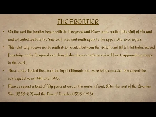 On the west the frontier began with the Novgorod and