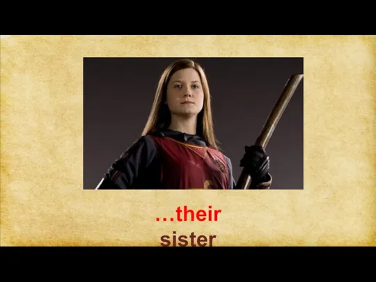…their sister