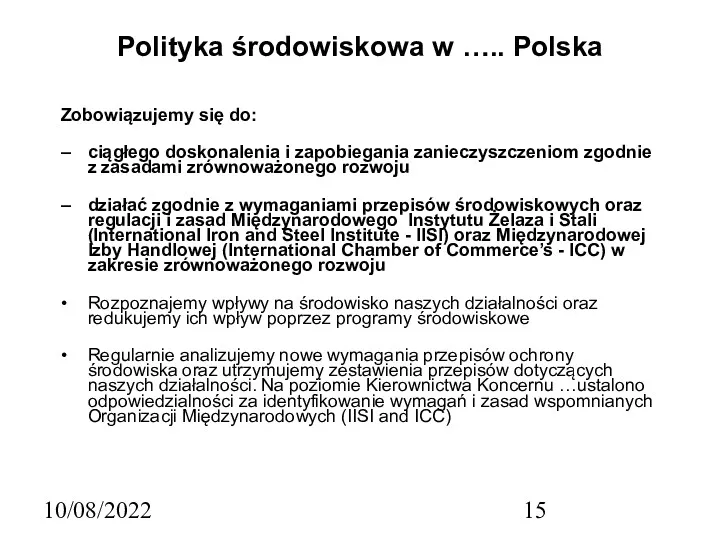 10/08/2022 Polityka środowiskowa w ….. Polska Zobowiązujemy się do: –