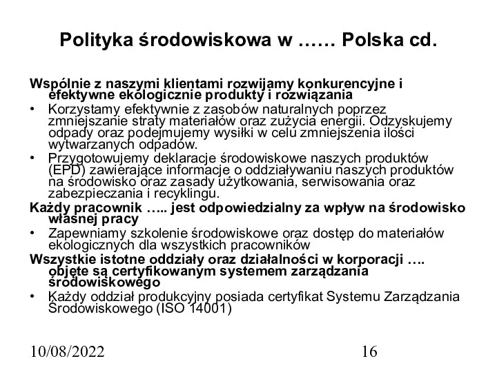 10/08/2022 Polityka środowiskowa w …… Polska cd. Wspólnie z naszymi
