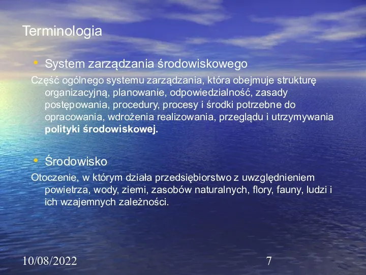 10/08/2022 Terminologia System zarządzania środowiskowego Część ogólnego systemu zarządzania, która
