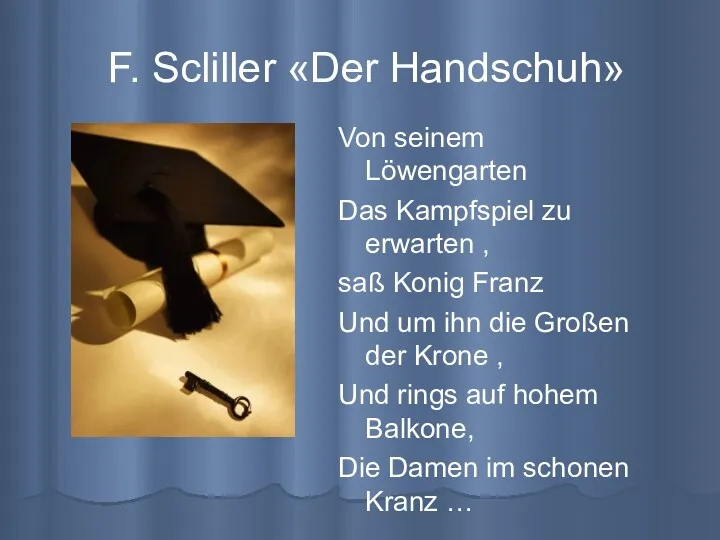 F. Scliller «Der Handschuh» Von seinem Löwengarten Das Kampfspiel zu