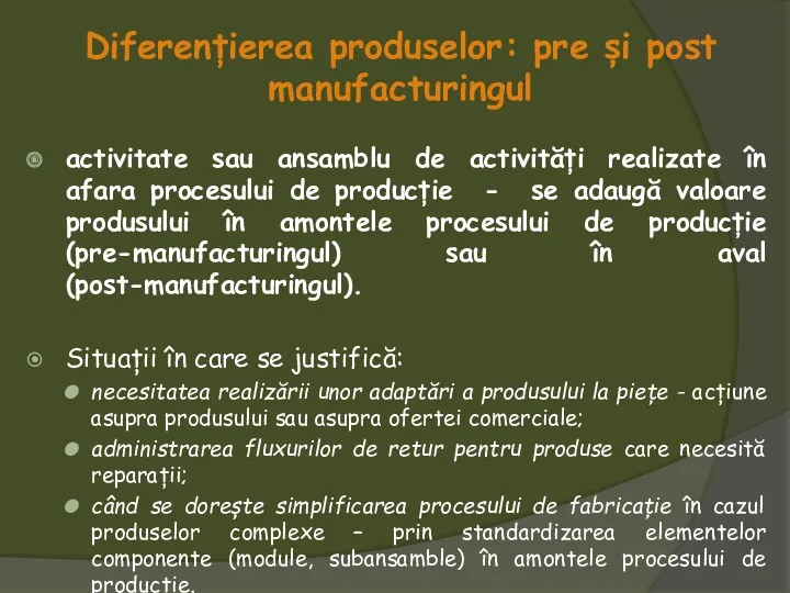 Diferențierea produselor: pre și post manufacturingul activitate sau ansamblu de activități realizate în