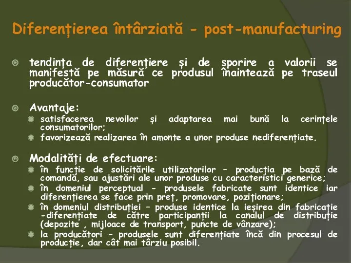 Diferențierea întârziată - post-manufacturing tendința de diferențiere și de sporire a valorii se