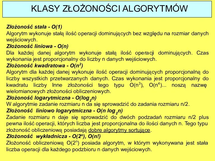 Złożoność stała - O(1) Algorytm wykonuje stałą ilość operacji dominujących