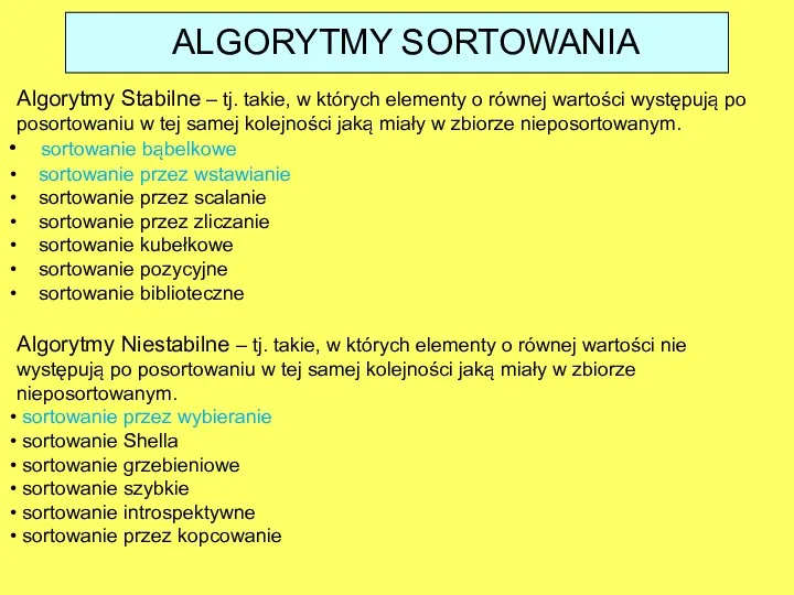 Algorytmy Stabilne – tj. takie, w których elementy o równej