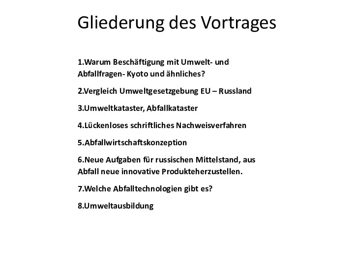 Gliederung des Vortrages 1.Warum Beschäftigung mit Umwelt- und Abfallfragen- Kyoto