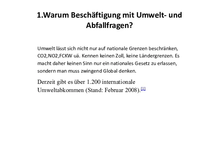 1.Warum Beschäftigung mit Umwelt- und Abfallfragen? Umwelt lässt sich nicht