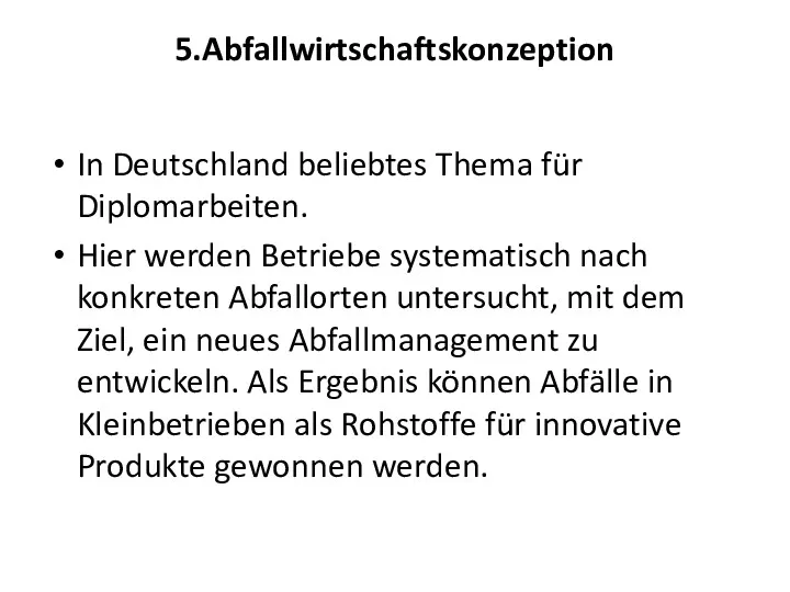 5.Abfallwirtschaftskonzeption In Deutschland beliebtes Thema für Diplomarbeiten. Hier werden Betriebe