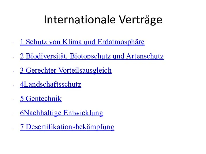 Internationale Verträge 1 Schutz von Klima und Erdatmosphäre 2 Biodiversität,