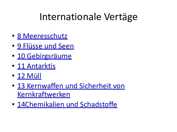 Internationale Vertäge 8 Meeresschutz 9 Flüsse und Seen 10 Gebirgsräume