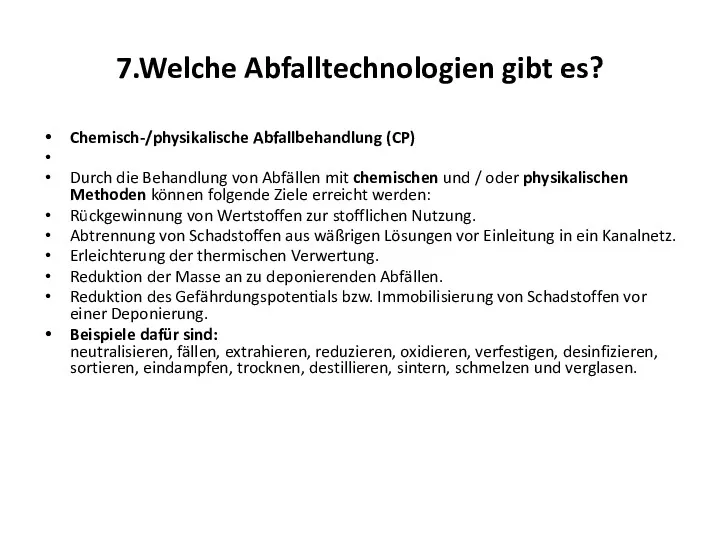 7.Welche Abfalltechnologien gibt es? Chemisch-/physikalische Abfallbehandlung (CP) Durch die Behandlung