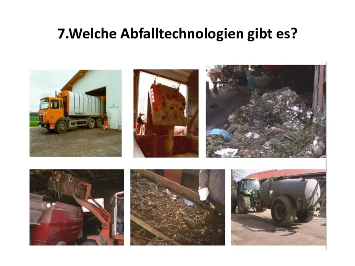 7.Welche Abfalltechnologien gibt es?