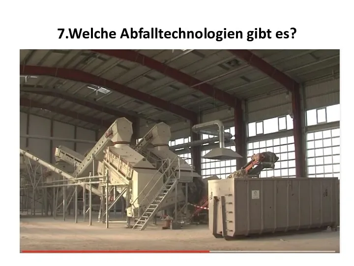 7.Welche Abfalltechnologien gibt es?