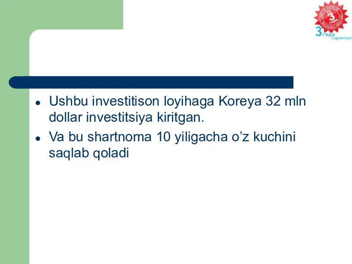 Ushbu investitison loyihaga Koreya 32 mln dollar investitsiya kiritgan. Va