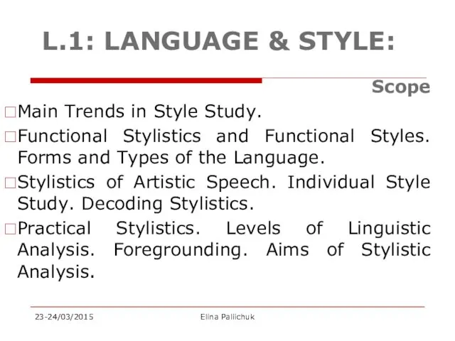 L.1: LANGUAGE & STYLE: Scope Main Trends in Style Study.