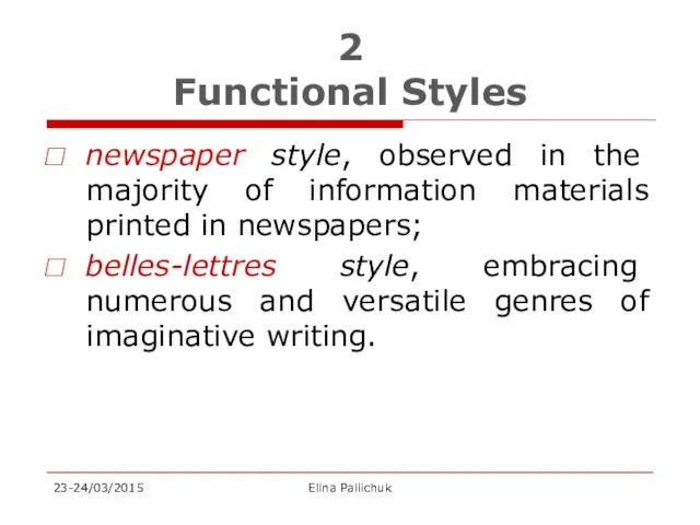 2 Functional Styles newspaper style, observed in the majority of