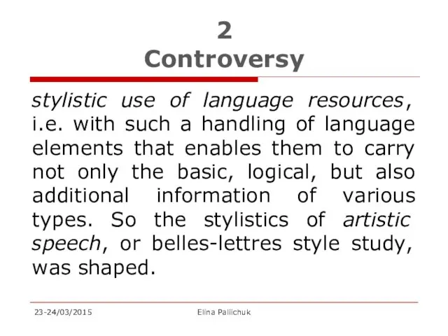 2 Controversy stylistic use of language resources, i.e. with such