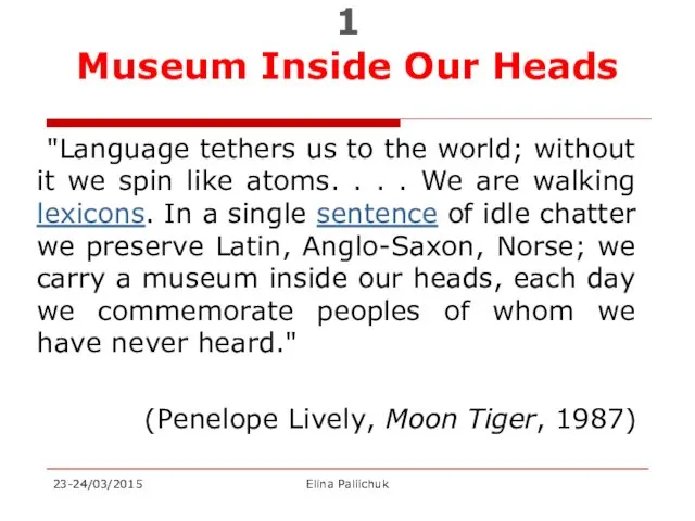 1 Museum Inside Our Heads "Language tethers us to the