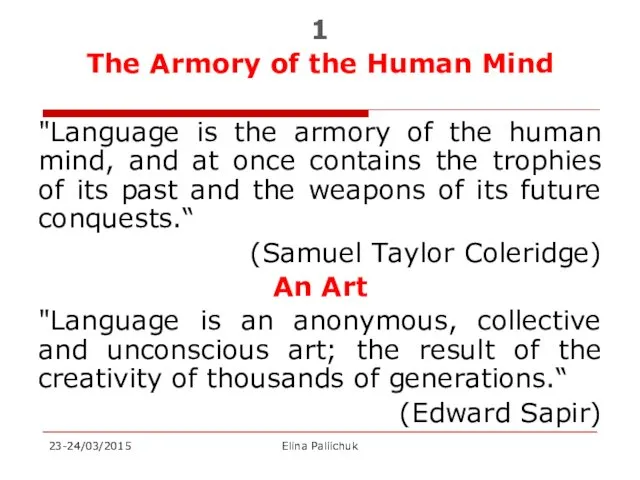 1 The Armory of the Human Mind "Language is the