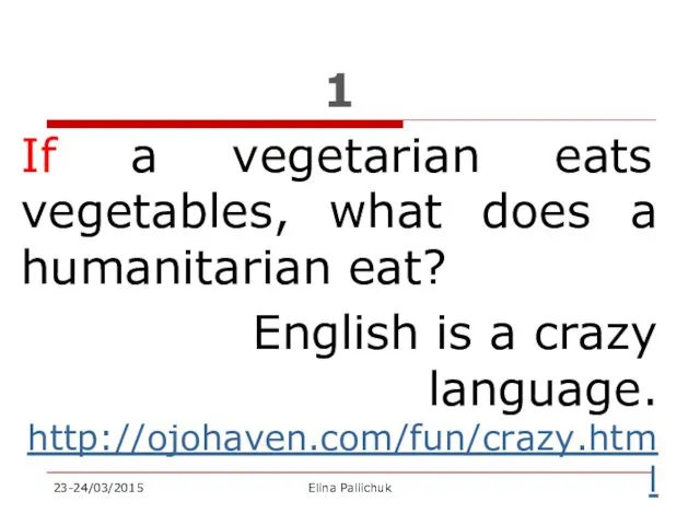 1 If a vegetarian eats vegetables, what does a humanitarian